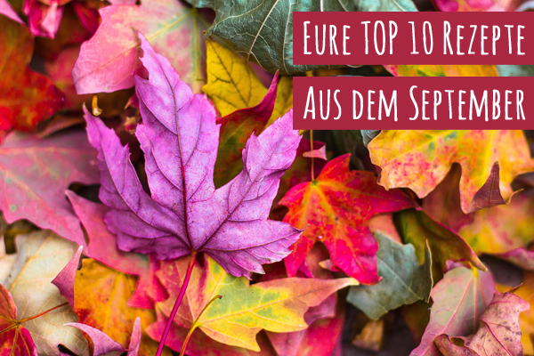 Die besten Herbst-Rezepte - Eure TOP 10 Rezepte aus dem September - von den mealy Foodbloggern